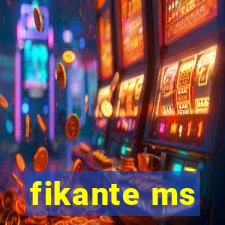 fikante ms